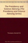 The Presidency and Science Advising - Book