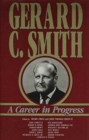 Gerard C. Smith : A Career in Progress - Book