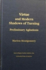 Virtue and Modern Shadows of Turning Preliminary Agitations - Book