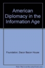 American Diplomacy in the Information Age - Book