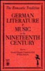 The Romantic Tradition : German Literature and Music in the Nineteenth Century - Book