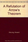 A Refutation of Arrow's Theorem - Book