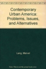 Contemporary Urban America : Problems, Issues, and Alternatives - Book