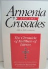 Armenia and the Crusades : Tenth to Twelfth Centuries - The Chronicle of Matthew of Edessa - Book
