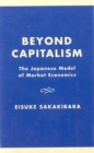 Beyond Capitalism : The Japanese Model of Market Economics - Book