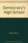Democracy's High School : The Comprehensive High School and Educational Reform in the United States - Book
