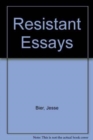 Resistant Essays - Book