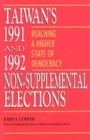 Taiwan's 1991 and 1992 Non-Supplemental Elections : Reaching a Higher State of Democracy - Book
