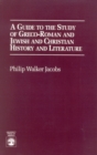 A Guide to the Study of Greco-Roman and Jewish : and Christian History and Literature - Book