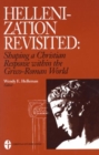 Hellenization Revisited : Shaping a Christian Response Within the Greco-Roman World - Book