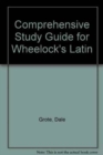 Comprehensive Study Guide for Wheelock's Latin - Book