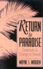 Return to Paradise : Continuity and Change in Hawaii - Book