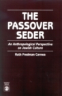 The Passover Seder : An Anthropological Perspective on Jewish Culture - Book
