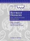 Retreat Designs and Meditation Exercises : With Guidelines for Retreat Leaders and Covenant Groups - Book