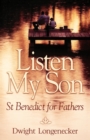 Listen My Son : St. Benedict for Fathers - Book