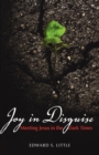 Joy in Disguise : Meeting Jesus in the Dark Times - Book