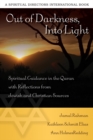 Out of Darkness, Into Light : Spiritual Guidance in the Quran with Reflections from Jewish and Christian Sources - Book