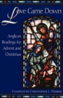 Love Came Down : Anglican Readings for Advent and Christmas - eBook