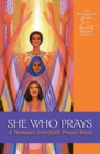 She Who Prays : A Woman's Interfaith Prayer Book - eBook