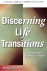 Discerning Life Transitions : Listening Together in Spiritual Direction - eBook