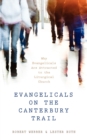 Evangelicals on the Canterbury Trail : Why Evangelicals Are Attracted to the Liturgical Church - Revised Edition - Book