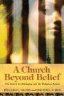 A Church Beyond Belief : The Search for Belonging and the Religious Future - Book