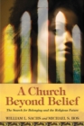 A Church Beyond Belief : The Search for Belonging and the Religious Future - eBook