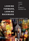 Looking Forward, Looking Backward : Forty Years of Women’s Ordination - Book