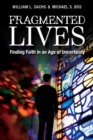 Fragmented Lives : Finding Faith in an Age of Uncertainty - Book