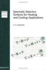Spectrally Selective Surfaces for Heating and Cooling Applications - Book