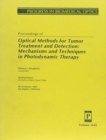 Proceedings of Optical Methods For Tumor Treatment and Detection-Mechanisms and Techniques In Photodynamic Therapy 20-21 Janu 1992 Los Ang - Book