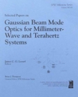 Selected Papers on Gaussian Beam Mode Optics for Millimeter-Wave and Terahert Systems - Book