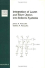 Integration of Lasers and Fiber Optics into Robotic Systems - Book