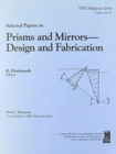 Selected Papers on Prisms and Mirrors--Design and Fabrication - Book