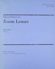 Selected Papers on Zoom Lenses - Book