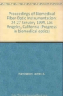 Proceedings of Biomedical Fiber Optic Instrumentation-24-27 January 1994 Los Angeles California - Book