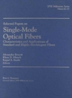 Selected Papers on Single-Mode Optical Fibers : Characteristics and Applications of Standard and Highly Birefringent Fibers - Book