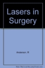Lasers In Surgery Advanced Characterization Ther - Book