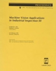 Machine Vision Applications In Industrial Inspecti - Book