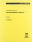 Medical Imaging 1995-26-27 February 1995 San Diego California Physics of Medica Imaging - Book