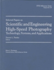 Selected Papers on Scientific and Engineering High-Speed Photography : Technology, Systems, and Applications - Book