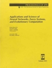 Applications and Science of Neural Networks, Fuzzy Systems, and Evolutionary Computation (Proceedings of Spie--the International Society for Optical Engineering, V. 3455.) - Book