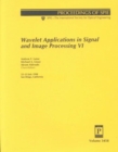 Wavelet Applications in Signal and Imaging Processing VI - Book