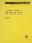Algorithms, Devices, and Systems for Optical Information Processing : 20-23 July 1998, San Diego, California - Book