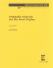Switchable Materials and Flat Panel Displays : 3788 (Proceedings of SPIE) - Book