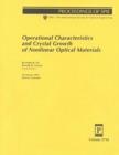 Operational Characteristics and Crystal Growth of Nonlinear Optical Materials : 19-20 July 1999, Denver, Colorado - Book