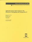 Optoelectronic Inteconnects VII; Photonics Packaging and Integration II : 3952 (Proceedings of Spie Vol 3952) - Book