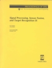 Signal Processing, Sensor Fusion, and Target Recognition IX : 4052 (SPIE Conference Proceedings) - Book
