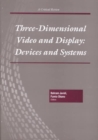 Three-dimensional Video and Display : Devices and Systems - Book