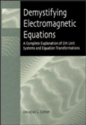 Demystifying Electromagnetic Equations : A Complete Explanation of EM Unit Systems and Equation Transformations - Book